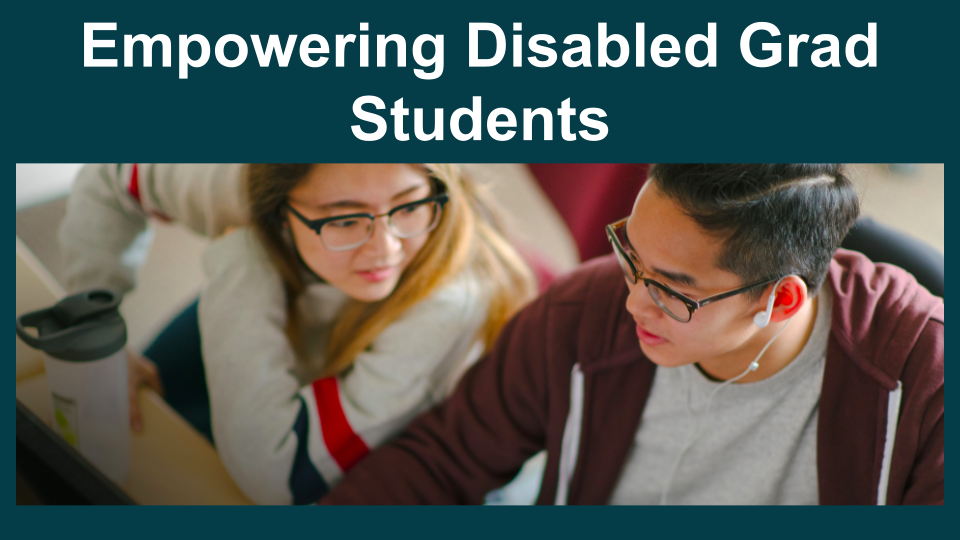 Empowering Disabled Graduate Students In STEM
